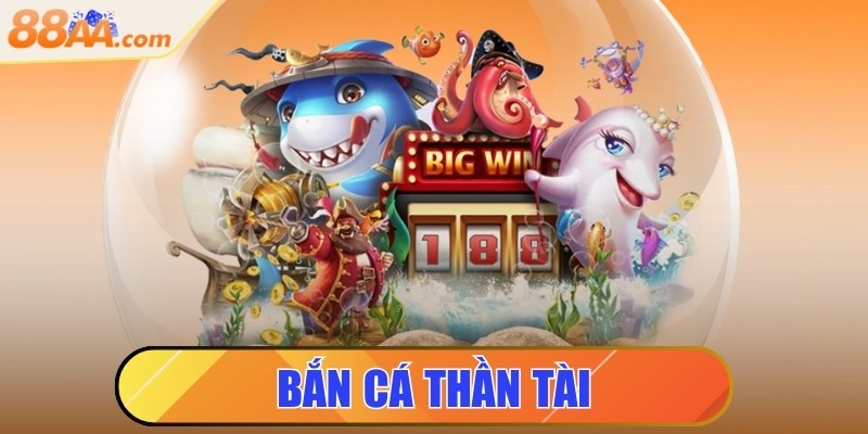 Bắn cá Thần Tài - Siêu phẩm giải trí chinh phục đại dương