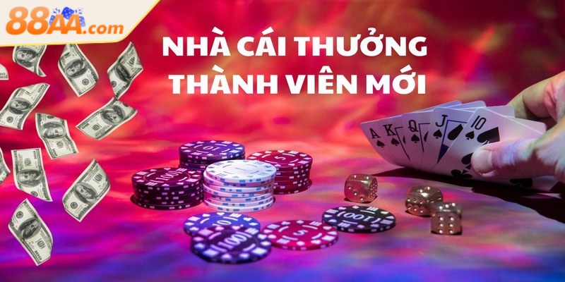 Khuyến mãi 88aa chào mừng hội viên mới bằng phần quà giá trị